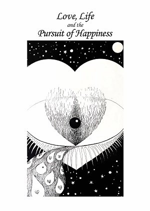 Love, Life and the pursuit of Happiness